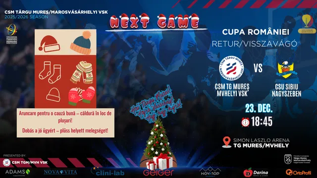 Grafikai plakát a CSM Târgu Mureș/Marosvásárhelyi VSK kosárlabda mérkőzéséről: 'Next Game' felirat, a Cupa României retúrmérkőzés adatai (CSM Tg Mures Mvhelyi VSK vs CSU Sibiu Nagyszeben, december 23., 18:45, Simon Laszlo Aréna), valamint télisapka, sál, zokni és kesztyű ikonokkal illusztrált felhívás jótékonysági ruhagyűjtésre, karácsonyfa grafikával.
