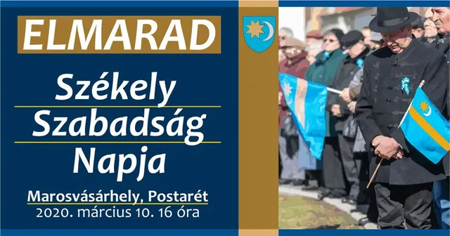 Grafikai plakát, amely bejelenti, hogy elmarad a Székely Szabadság Napja rendezvény Marosvásárhelyen, a Postaréten, 2020. március 10-én 16 órakor. A jobb oldalon fotó látható székely zászlókat tartó emberekről egy korábbi rendezvényről, valamint a székely címer.