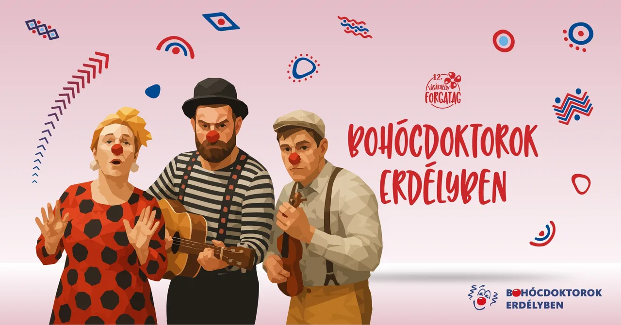Grafikai illusztráció három rajzolt bohócdoktor karakterről: egy vörös pöttyös ruhás nő piros orral, egy csíkos ingben gitározó szakállas férfi kalappal, és egy hegedülő férfi sapkában és nadrágtartóval. Mellette a „Bohócdoktorok Erdélyben” felirat és a Vásárhelyi Forgatag logója látható színes díszítőelemek között.