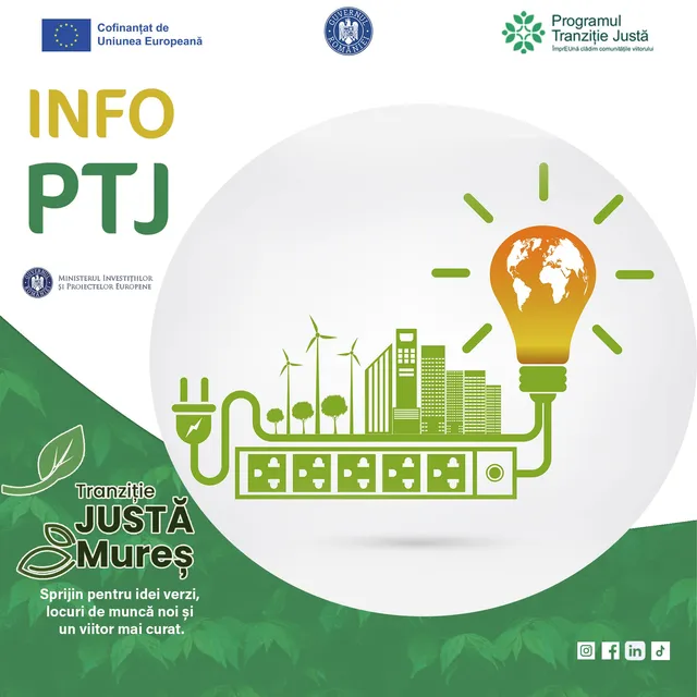 Grafikai illusztráció „INFO PTJ” felirattal: zöld energiát szimbolizáló ábra, amelyen egy konnektorba szélturbinák, fák, épületek és egy földgömböt formázó, világító villanykörte csatlakozik. A tetején az Európai Unió, Románia kormányának és a Méltányos Átállás Program (Programul Tranziție Justă) logói láthatók, alul a „Tranziție Justă Mureș” felirat és szlogen.