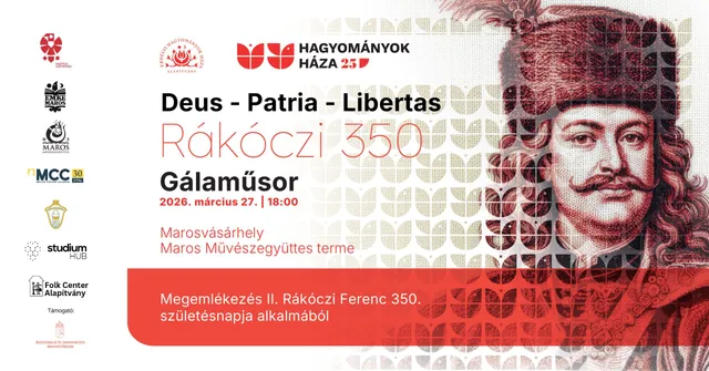Grafikai plakát II. Rákóczi Ferenc gálaműsoráról, amelyen a fejedelem rajzolt portréja látható kucsmában, mellette a program adatai: „Deus - Patria - Libertas, Rákóczi 350, Gálaműsor, 2026. március 27. 18:00, Marosvásárhely, Maros Művészegyüttes terme”, valamint alul „Megemlékezés II. Rákóczi Ferenc 350. születésnapja alkalmából” felirat. A bal oldalon több szervezet logója sorakozik (Hagyományok